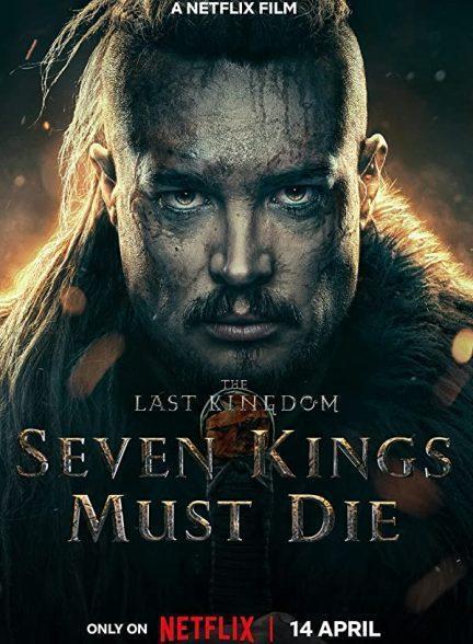 دانلود فیلم (The Last Kingdom: Seven Kings Must Die 2023)