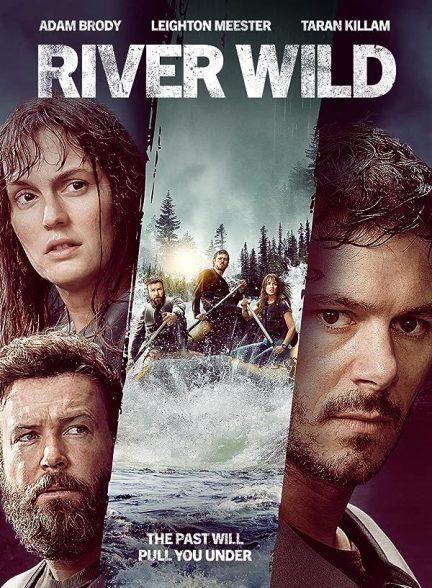 دانلود فیلم رودخانه وحشی (The River Wild 2023)