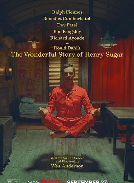 دانلود فیلم داستان شگفت انگیز هنری شوگر (The Wonderful Story of Henry Sugar 2023)